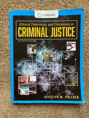 Ethical dilemmas and decisions in criminal Justice Criminal justice, by CENGAGE